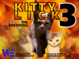 an ad for a (fictional) video game called 'kitten lick iii: the shedding' that's super hardcore and definitely not appropriate for children like ever